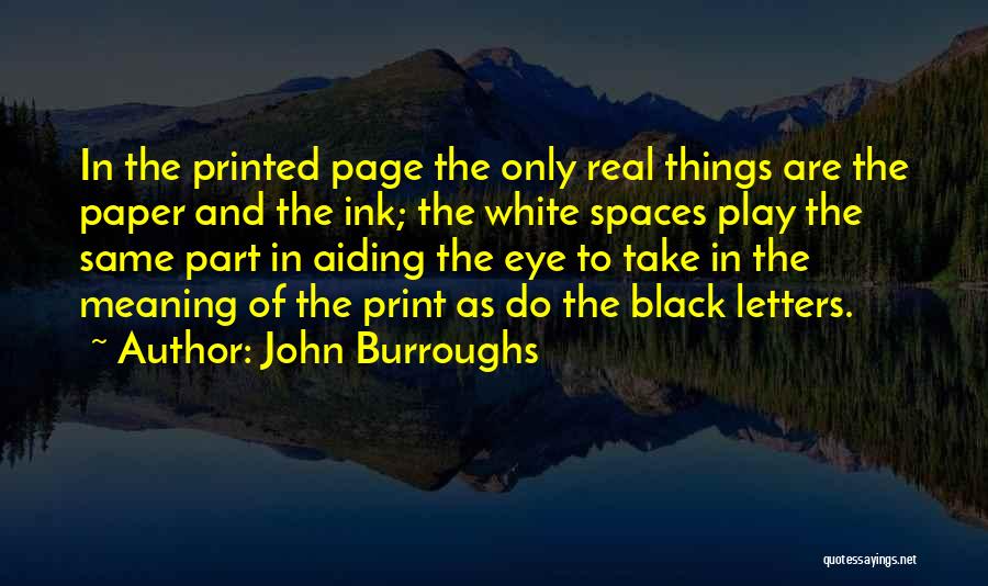Black Ink Quotes By John Burroughs