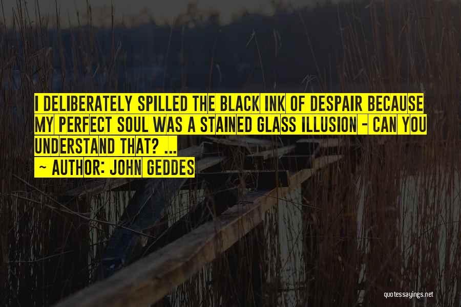 Black Ink Quotes By John Geddes