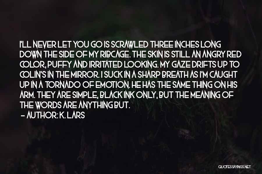 Black Ink Quotes By K. Lars Black Ink Quotes By K. Lars