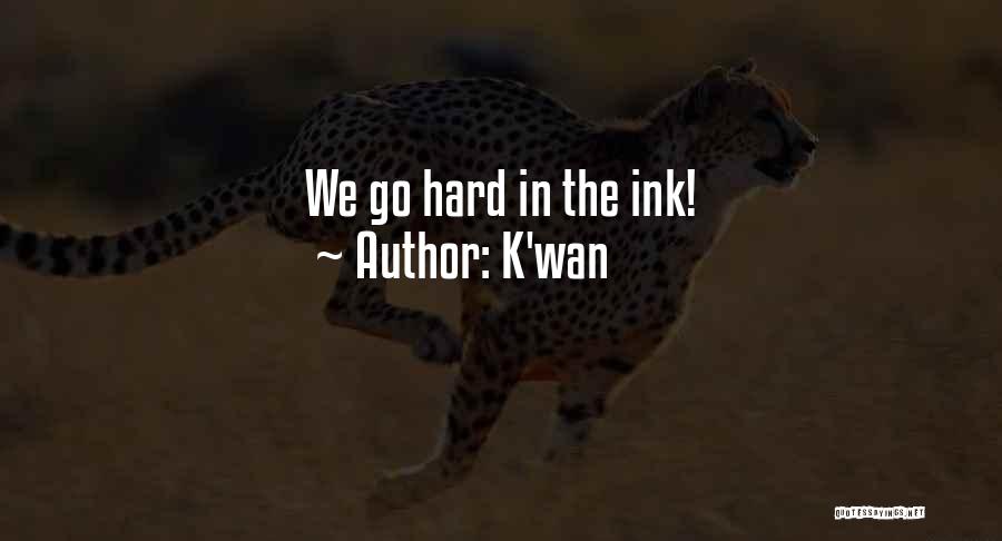 Black Ink Quotes By K'wan