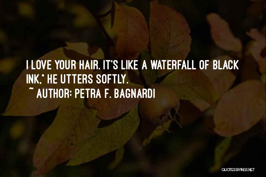 Black Ink Quotes By Petra F. Bagnardi