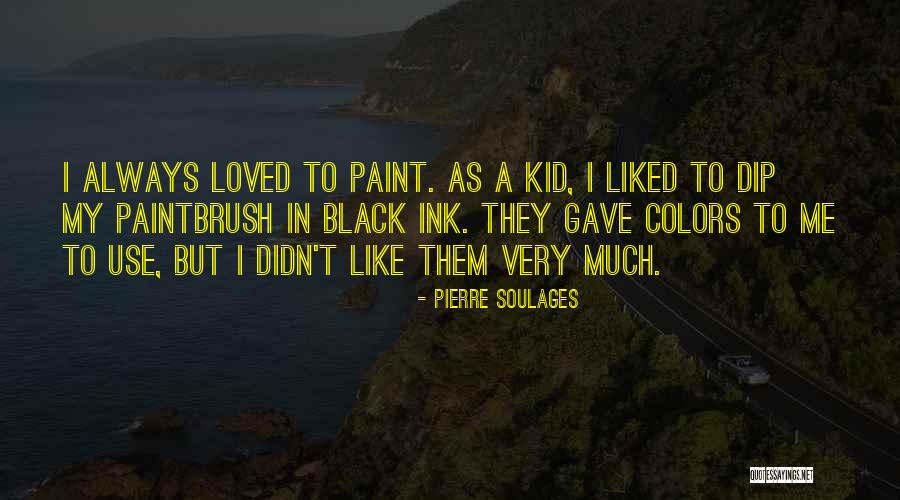 Black Ink Quotes By Pierre Soulages