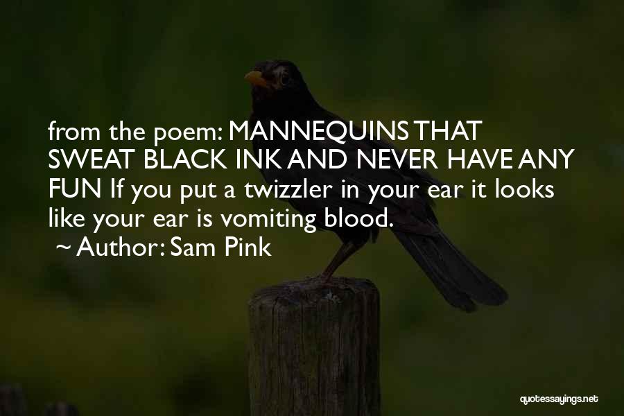 Black Ink Quotes By Sam Pink Black Ink Quotes By Sam Pink