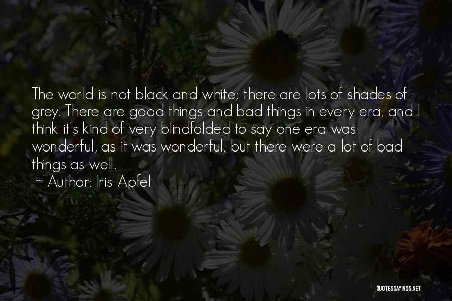 Black Iris Quotes By Iris Apfel