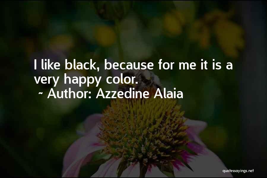 Black Is My Happy Color Quotes By Azzedine Alaia