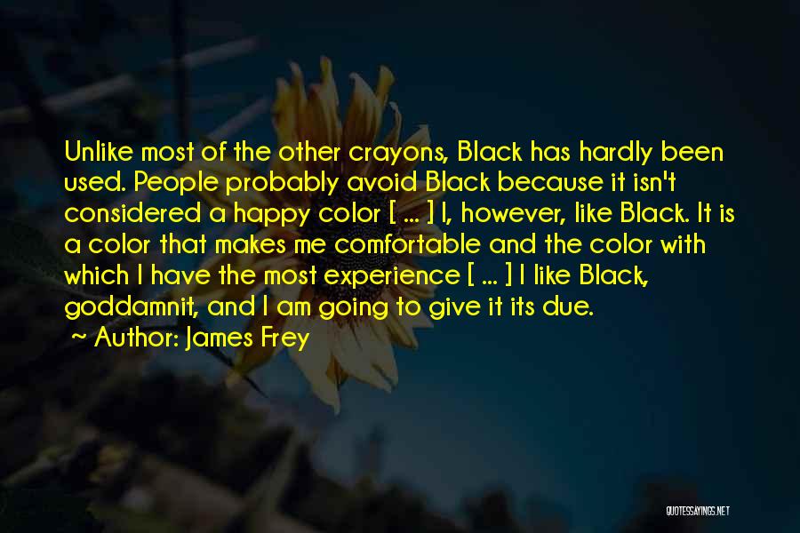 Black Is My Happy Color Quotes By James Frey