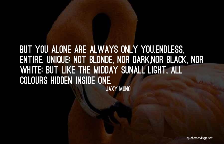 Black Is Not Always Dark Quotes By Jaxy Mono Black Is Not Always Dark Quotes By Jaxy Mono