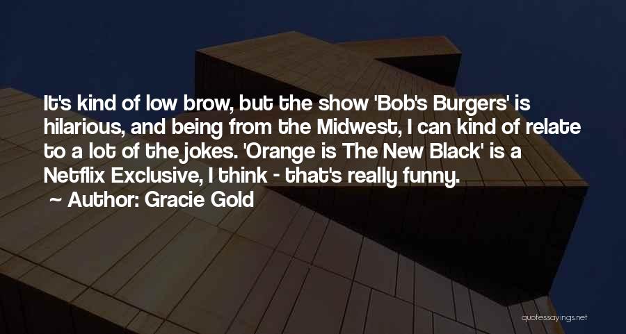 Black Is The New Orange Quotes By Gracie Gold