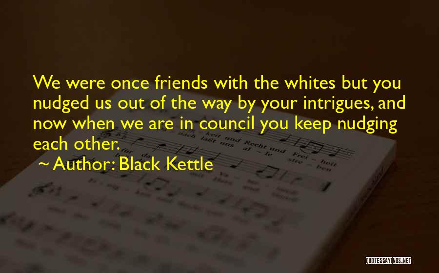 Black Kettle Quotes 1583613