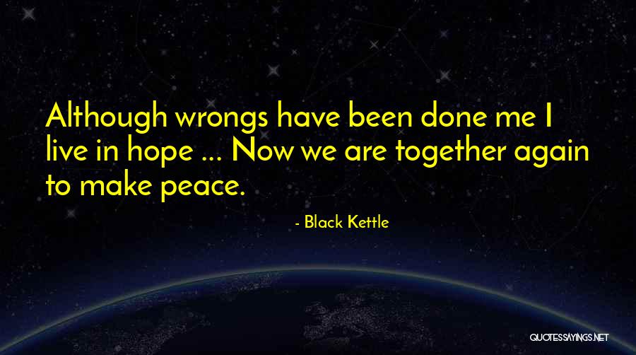 Black Kettle Quotes 1847505 Black Kettle Quotes 1847505