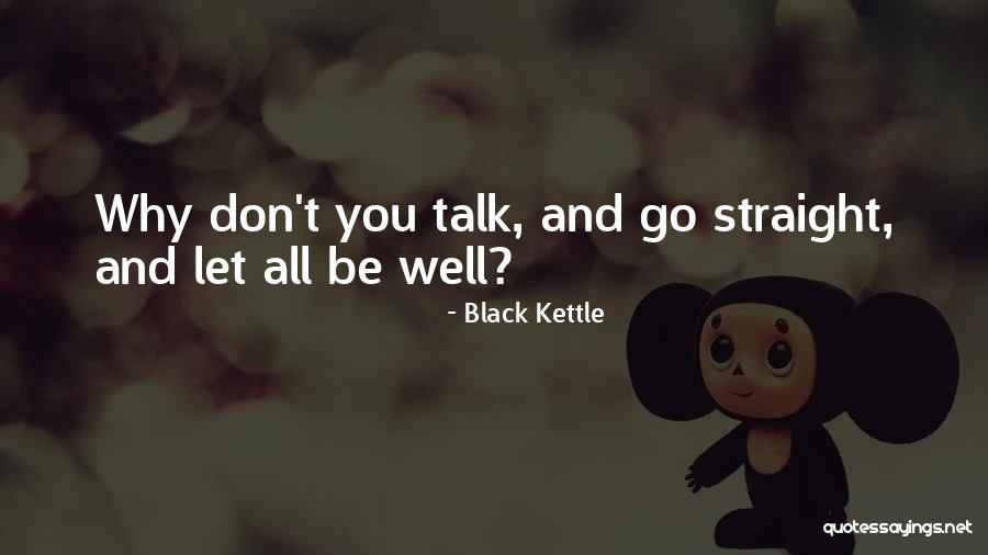 Black Kettle Quotes 2161934 Black Kettle Quotes 2161934