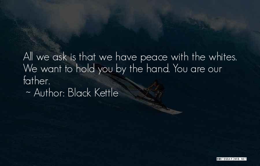 Black Kettle Quotes 2208404