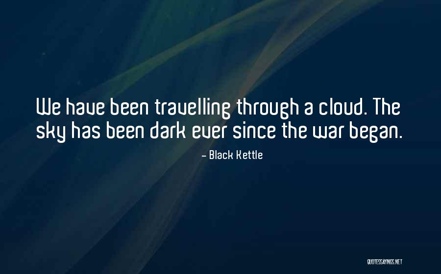Black Kettle Quotes 361780 Black Kettle Quotes 361780