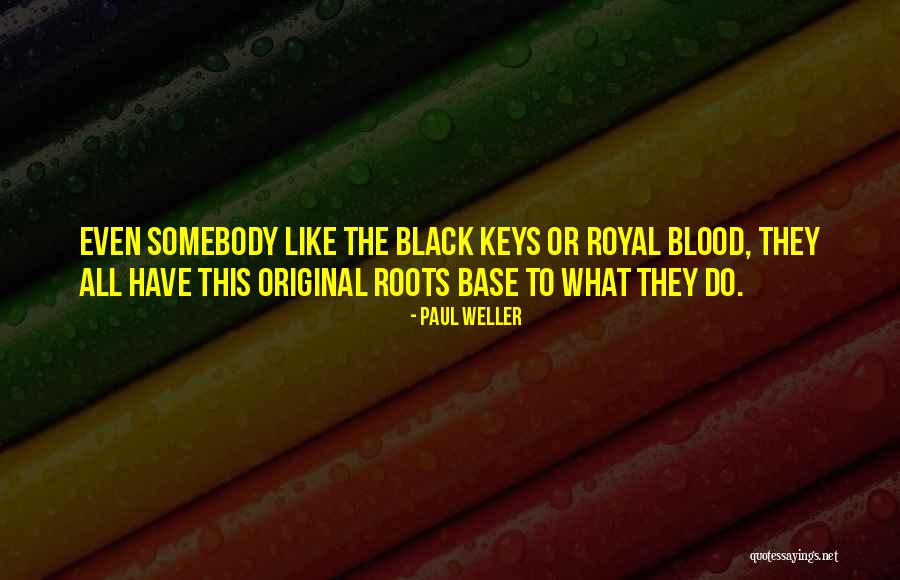 Black Keys Quotes By Paul Weller Black Keys Quotes By Paul Weller