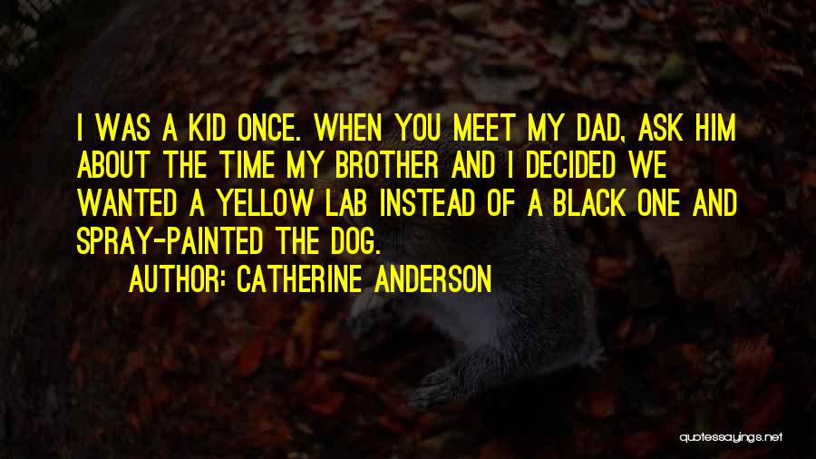 Black Lab Dog Quotes By Catherine Anderson