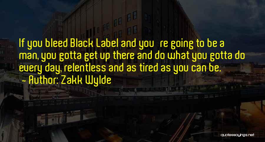 Black Label Quotes By Zakk Wylde