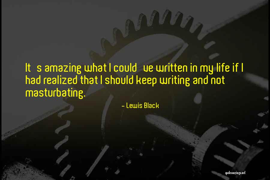 Black Lewis Quotes By Lewis Black