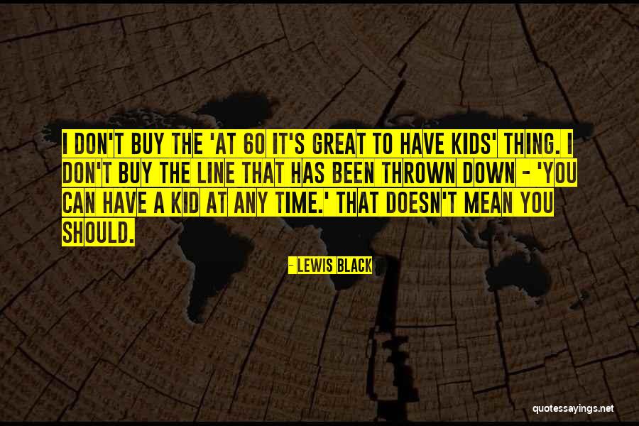 Black Lewis Quotes By Lewis Black