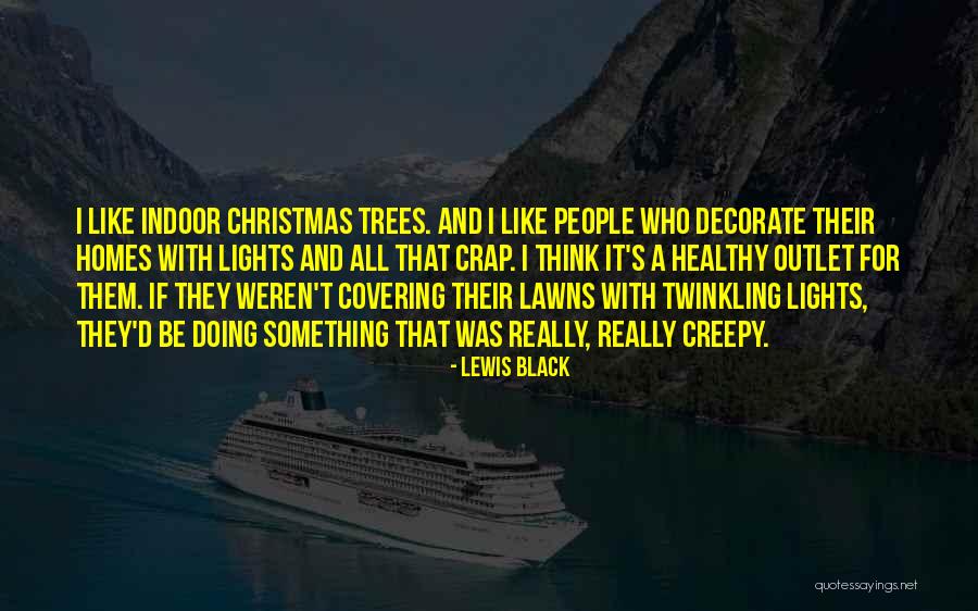Black Lewis Quotes By Lewis Black