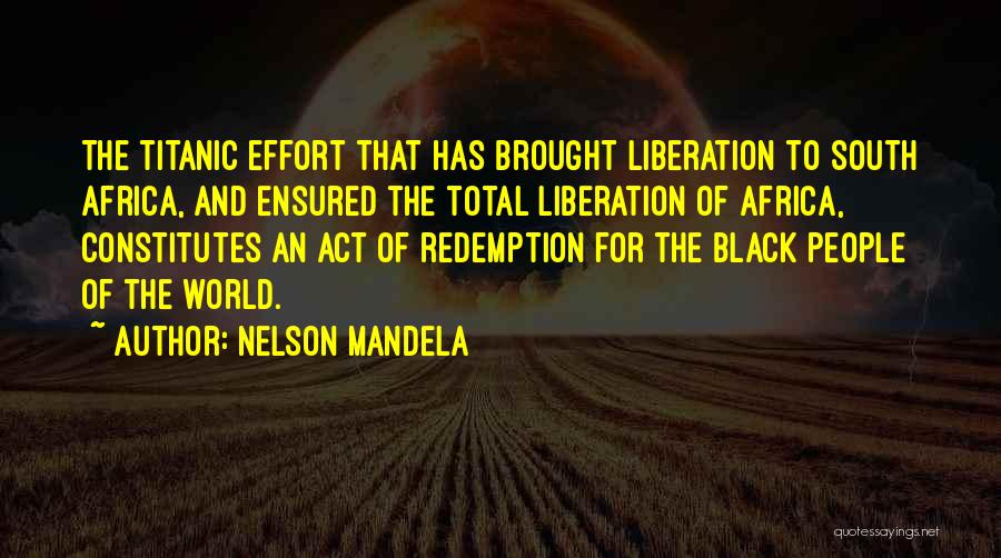Black Liberation Quotes By Nelson Mandela