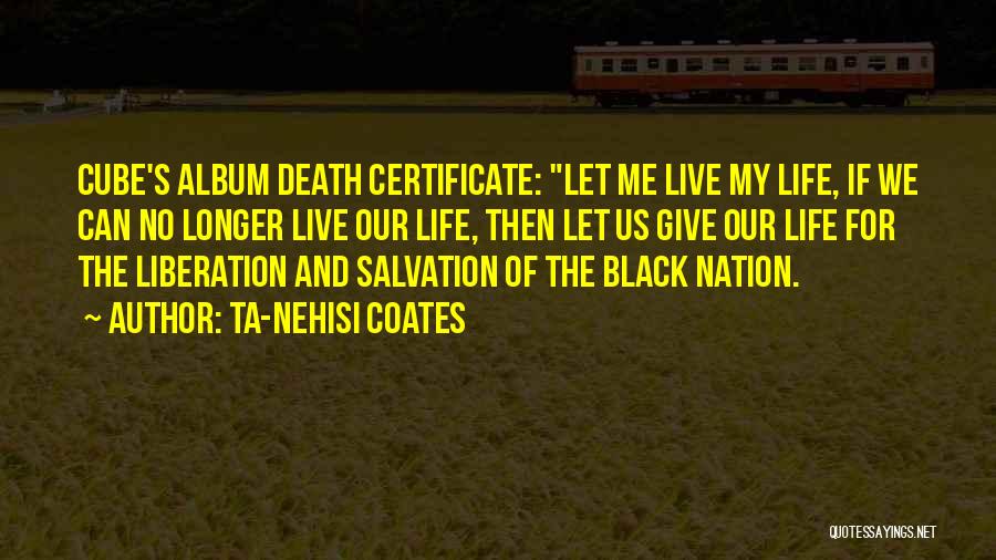 Black Liberation Quotes By Ta-Nehisi Coates