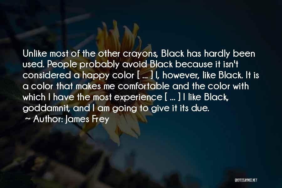 Black Like Me Quotes By James Frey