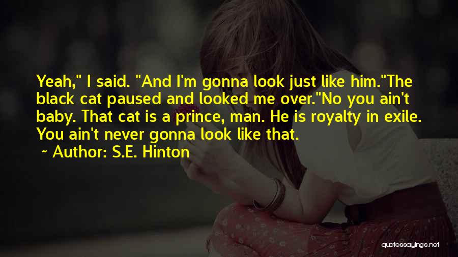 Black Like Me Quotes By S.E. Hinton