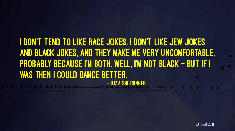 Black Like Me Race Quotes By Iliza Shlesinger Black Like Me Race Quotes By Iliza Shlesinger