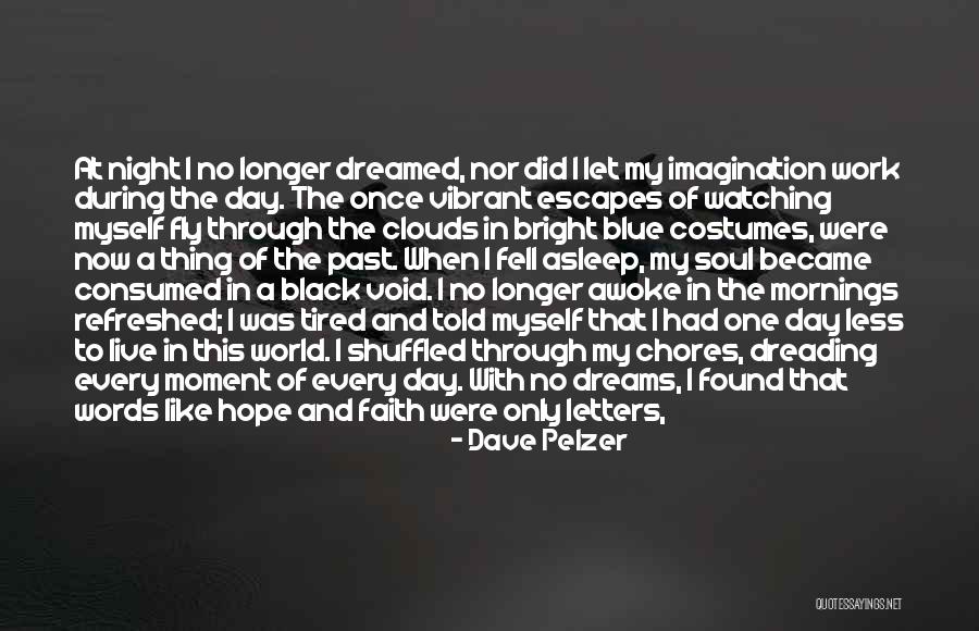 Black Like My Soul Quotes By Dave Pelzer Black Like My Soul Quotes By Dave Pelzer