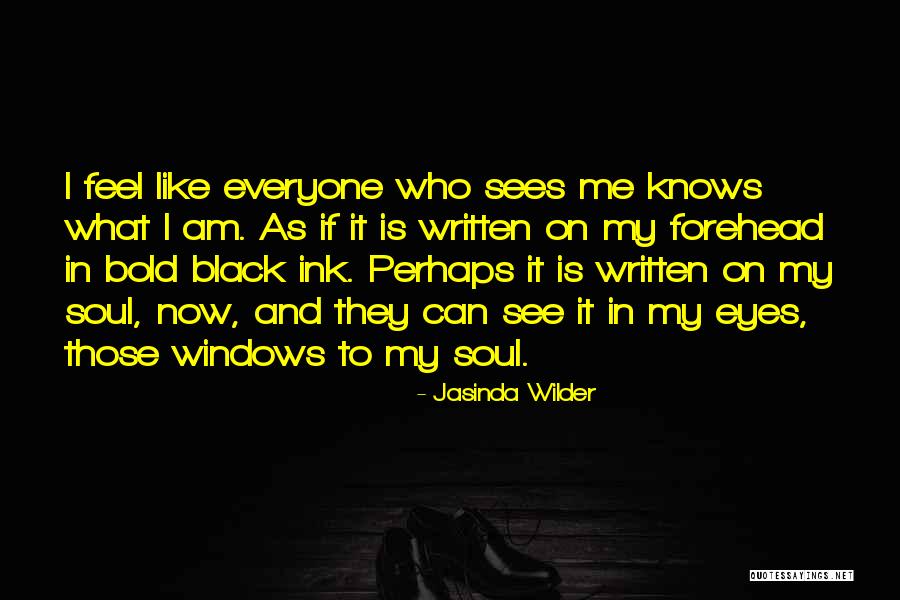 Black Like My Soul Quotes By Jasinda Wilder Black Like My Soul Quotes By Jasinda Wilder
