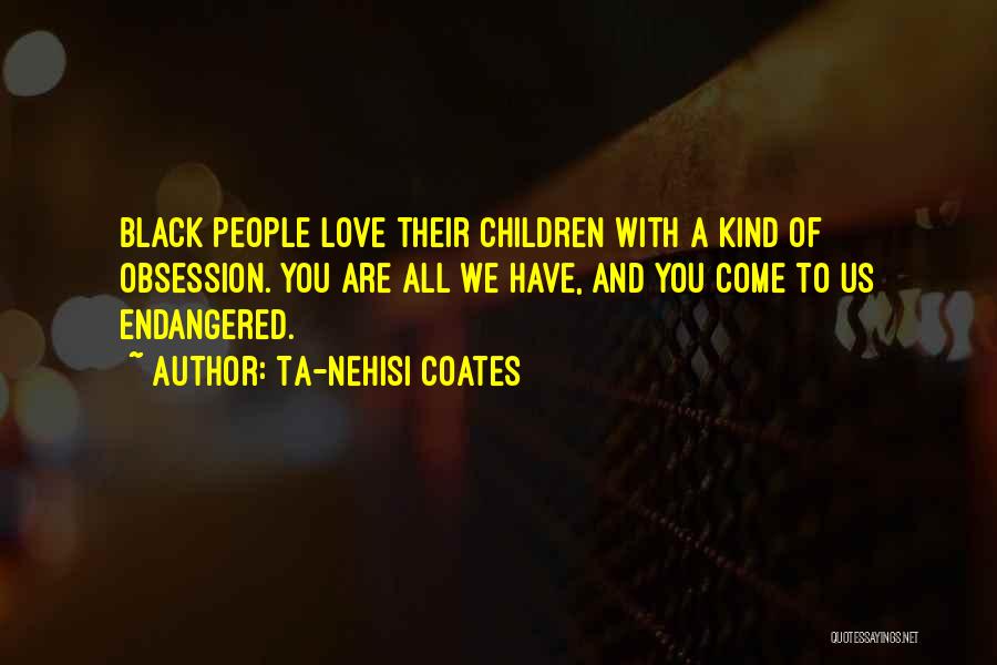 Black Love Quotes By Ta-Nehisi Coates