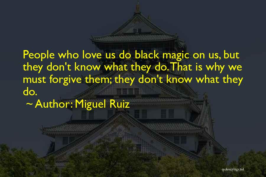 Black Magic Love Quotes By Miguel Ruiz