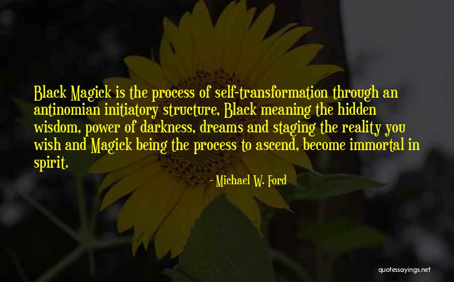 Black Magick Quotes By Michael W. Ford Black Magick Quotes By Michael W. Ford