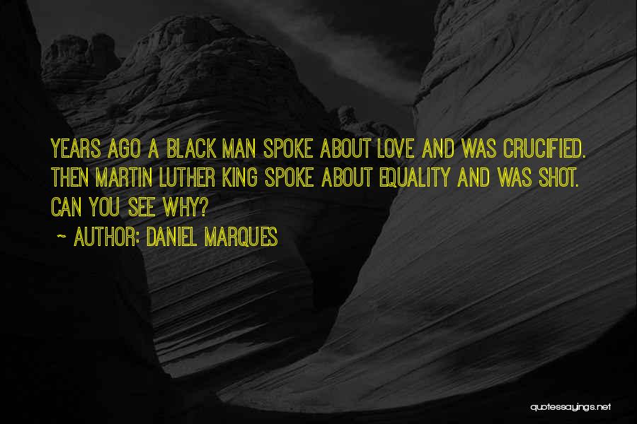 Black Man Love Quotes By Daniel Marques