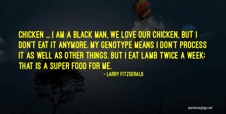 Black Man Love Quotes By Larry Fitzgerald