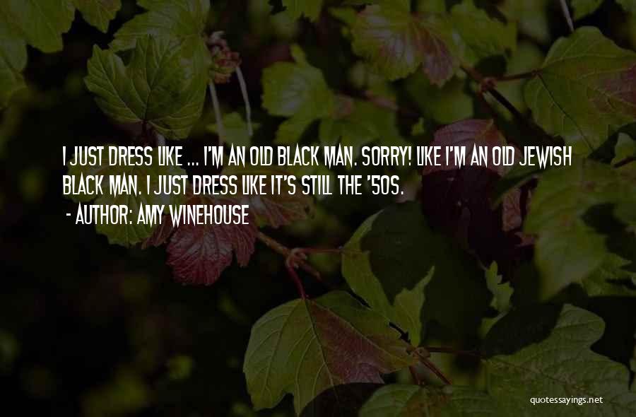 Black Man's Quotes By Amy Winehouse