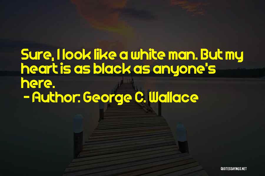 Black Man's Quotes By George C. Wallace