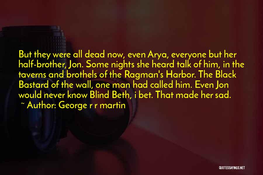 Black Man's Quotes By George R R Martin