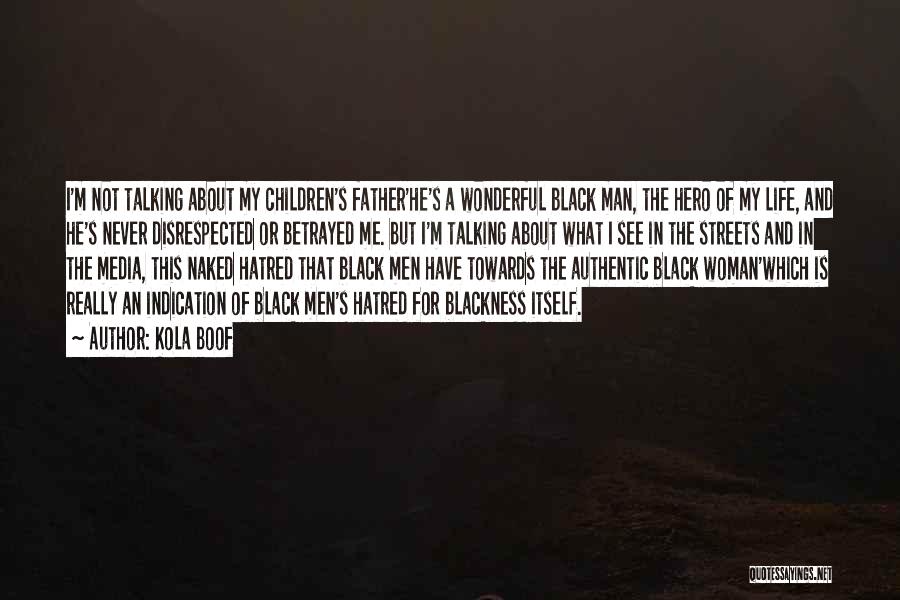 Black Man's Quotes By Kola Boof
