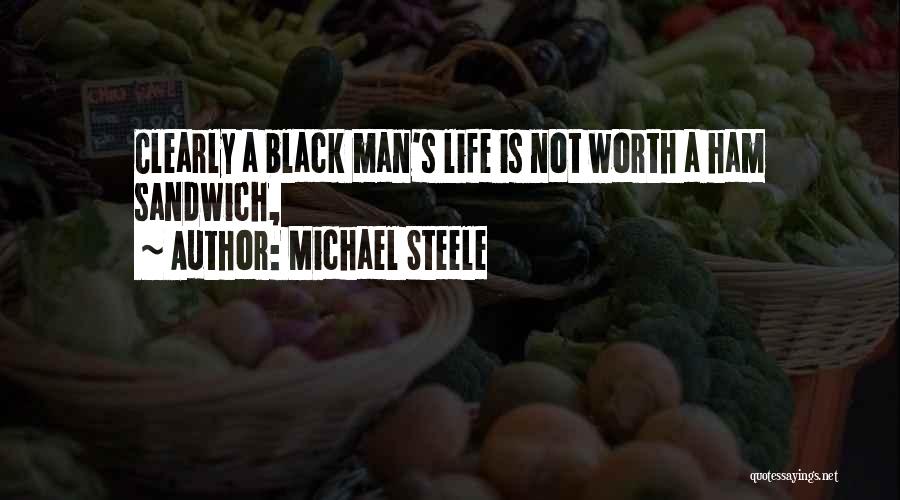 Black Man's Quotes By Michael Steele