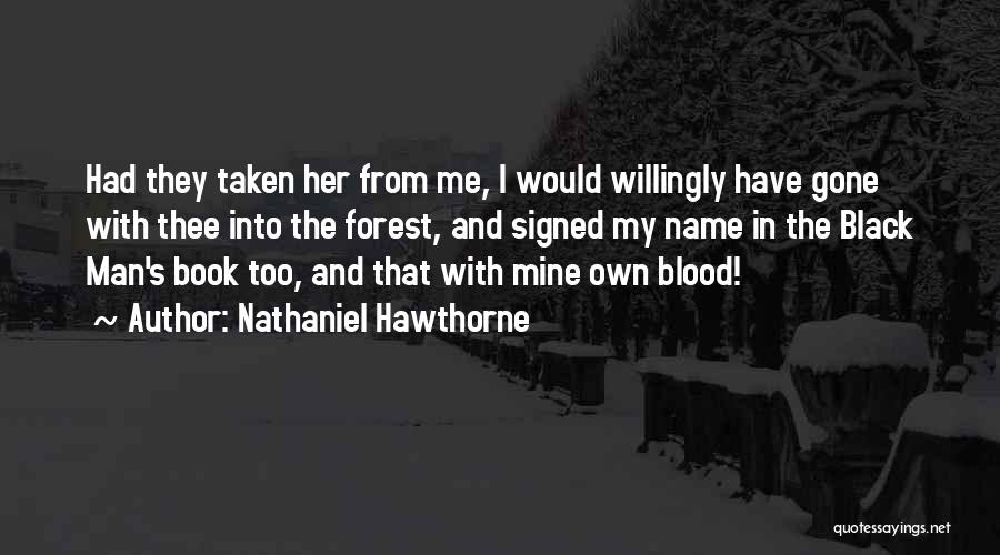 Black Man's Quotes By Nathaniel Hawthorne