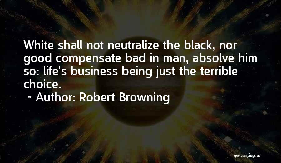 Black Man's Quotes By Robert Browning