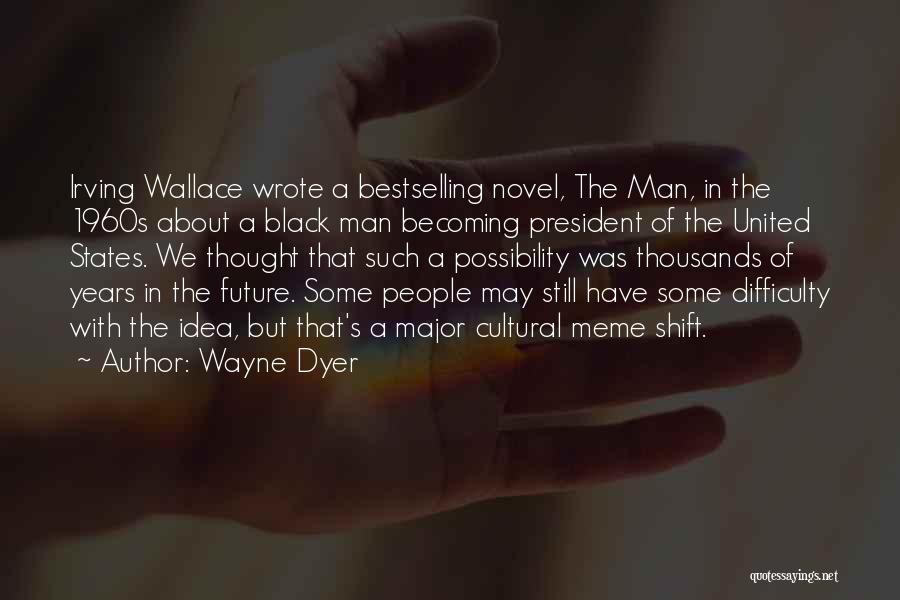 Black Man's Quotes By Wayne Dyer