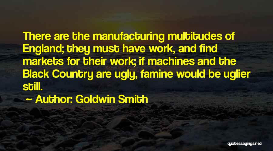 Black Markets Quotes By Goldwin Smith