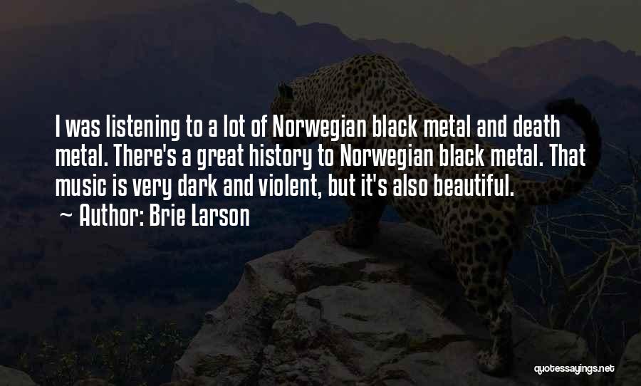 Black Metal Quotes By Brie Larson