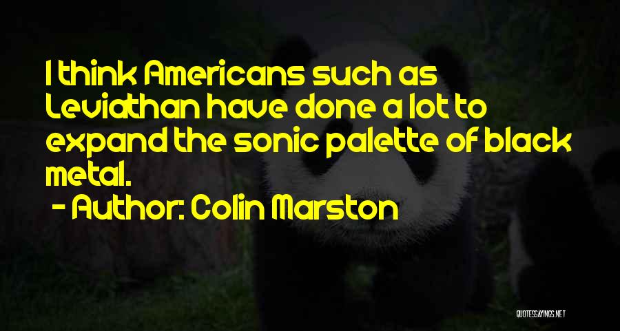 Black Metal Quotes By Colin Marston