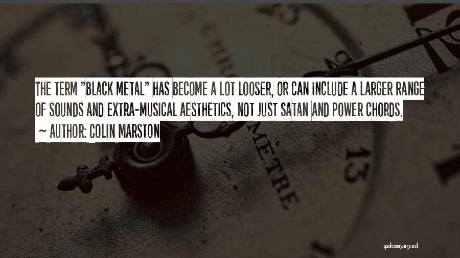 Black Metal Quotes By Colin Marston