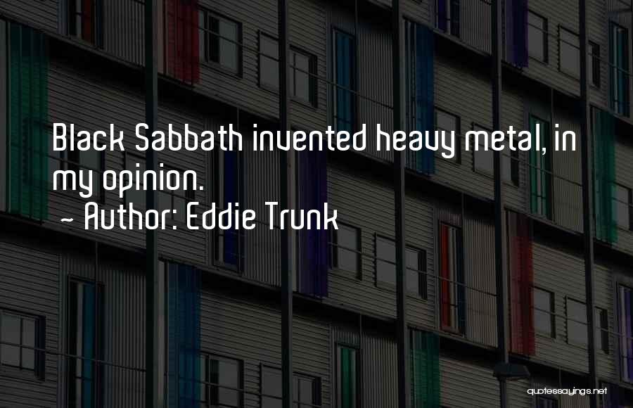 Black Metal Quotes By Eddie Trunk