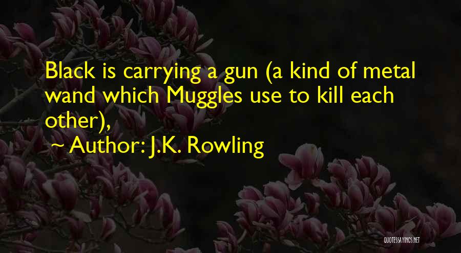 Black Metal Quotes By J.K. Rowling