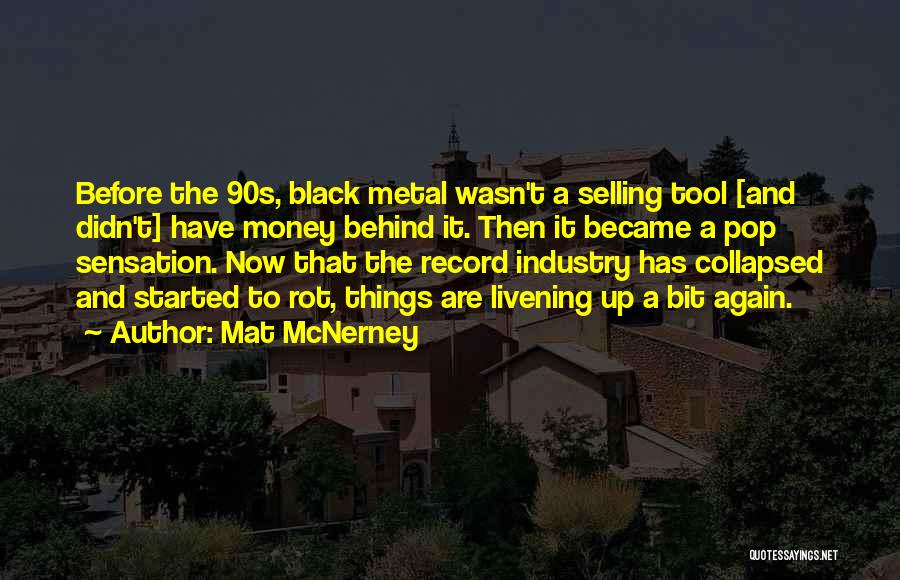 Black Metal Quotes By Mat McNerney